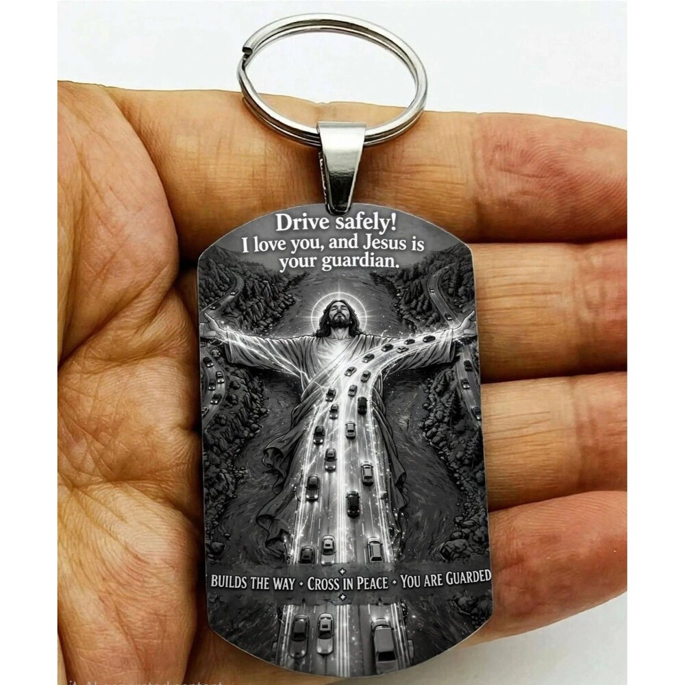 Drive Safe I Love You Jeus Is Your Guardian Reminder Stainless Keychain God Love